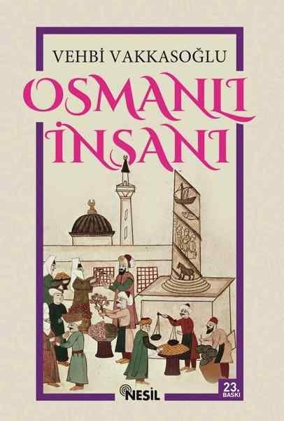 Osmanlı İnsanı / Vehbi Vakkasoğlu
