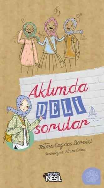 Aklımda Deli Sorular / FATMA ÇAĞDAŞ BÖREKÇİ