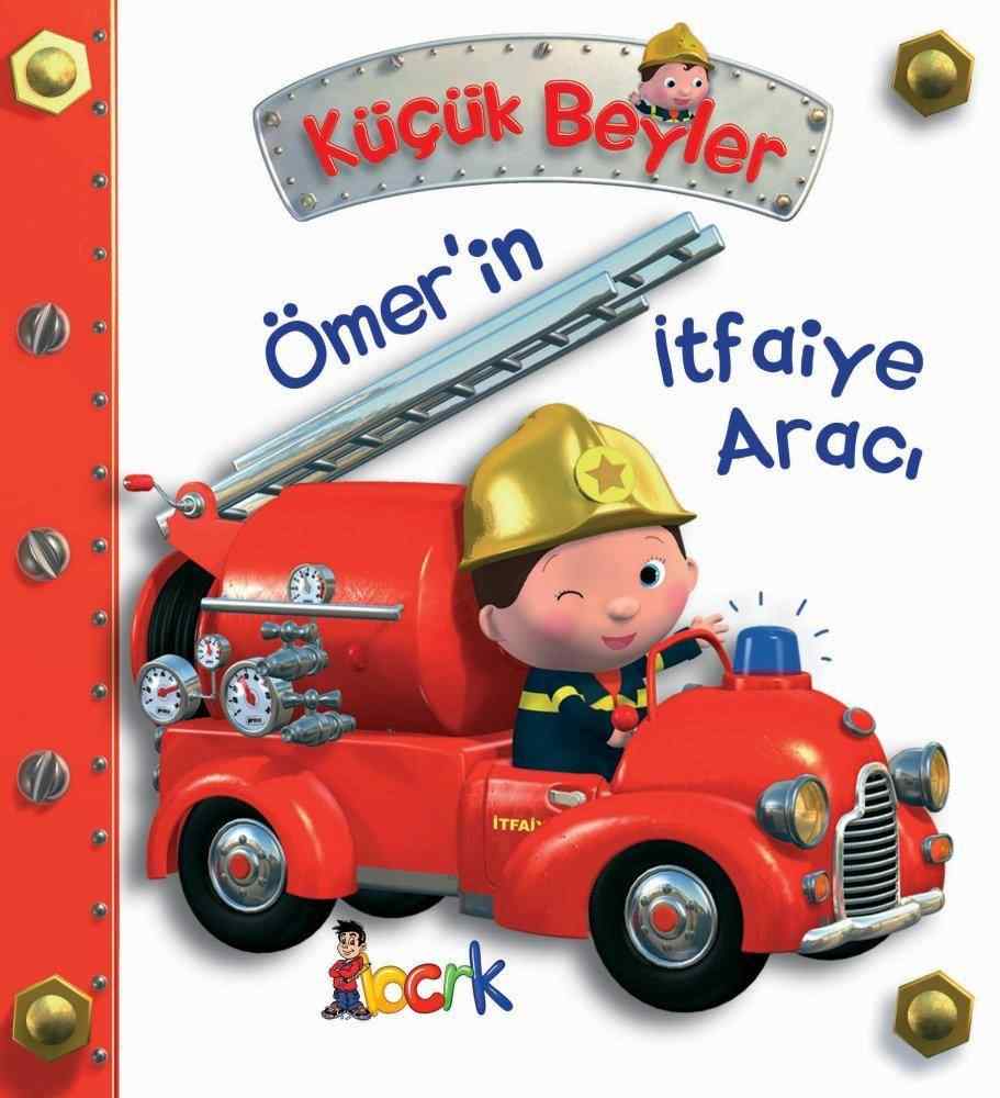 Küçük Beyler / Ömer'in İtfaiye Aracı (3 Yaş ve Üzeri)