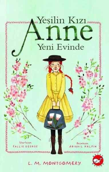 Yeşilin Kızı Anne Yeni Evinde -L. M. Montgomery / Beyaz Balina Yayınları