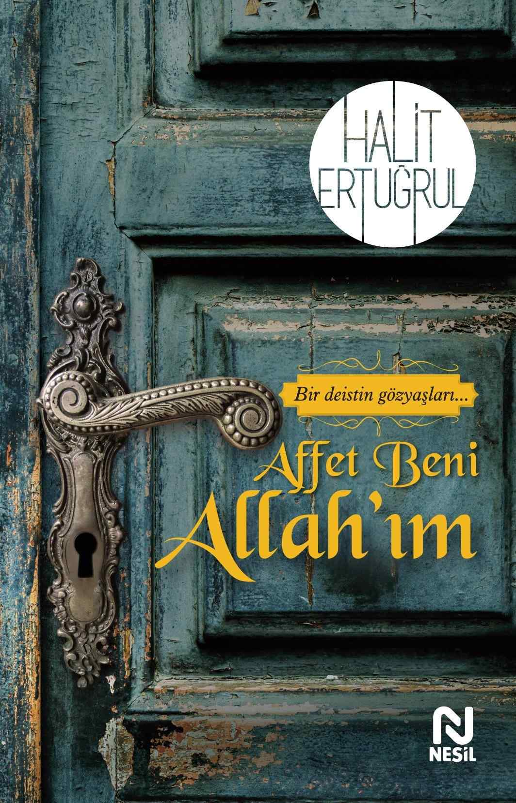 Affet Beni Allah’ım / Bir Deistin Gözyaşları - Halit Ertuğrul