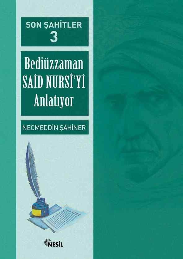 Son Şahitler Bediüzzaman Said Nursi’yi Anlatıyor Cilt : 3