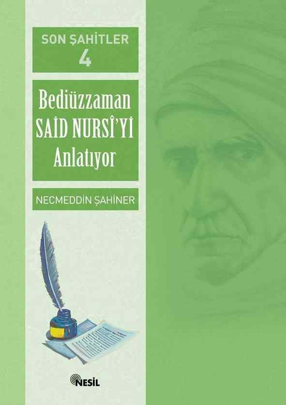 Son Şahitler Bediüzzaman Said Nursi’yi Anlatıyor Cilt : 4
