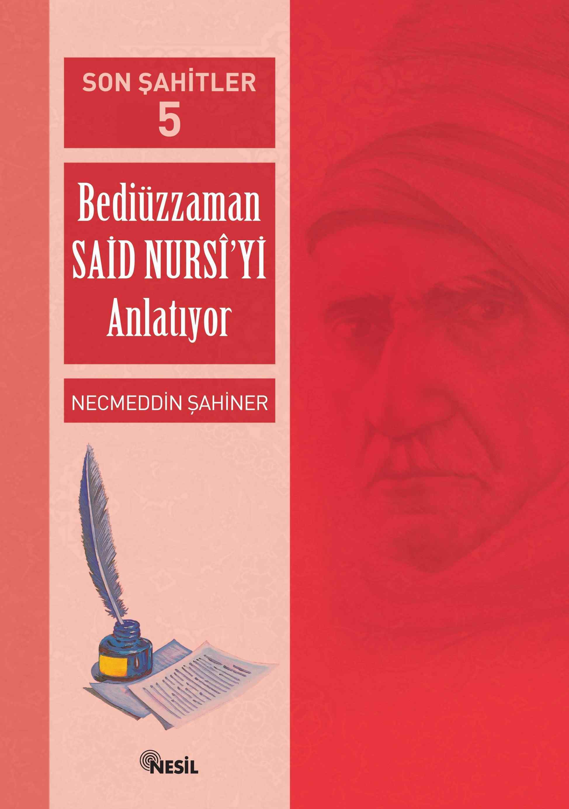 Son Şahitler Bediüzzaman Said Nursi’yi Anlatıyor Cilt : 5
