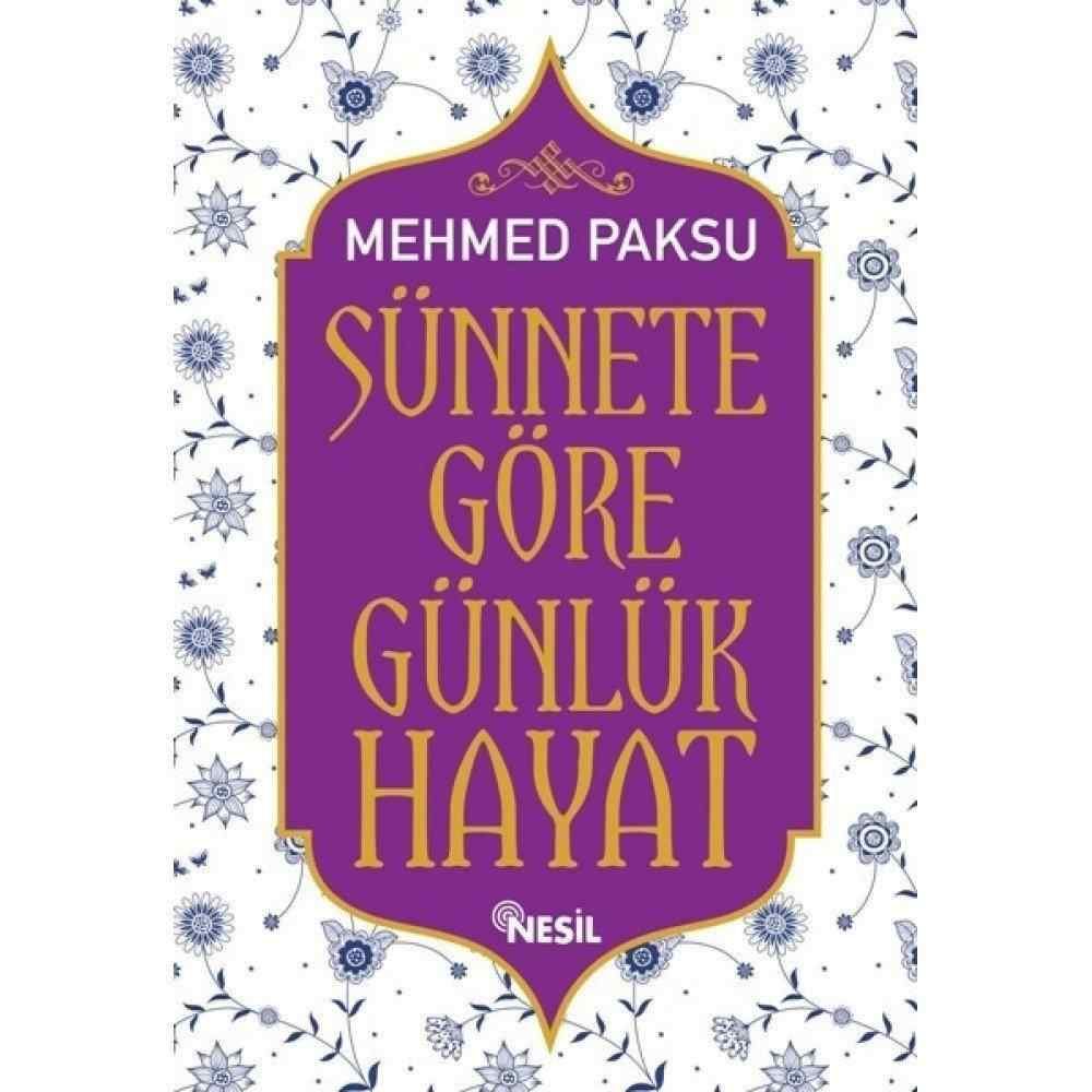 Sünnete Göre Günlük Hayat - 1 ( CİLTLİ) / MEHMED PAKSU