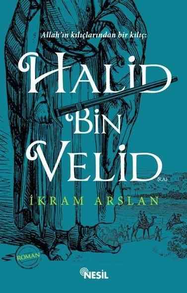 Allah In Kiliclarindan Bir Kilic Halid Bin Velid Ikram Arslan