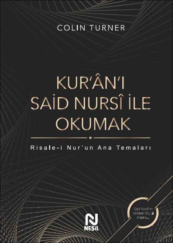 Kur An I Said Nursi Ile Okumak Risale I Nur Un Ana Temalari Colin Turner